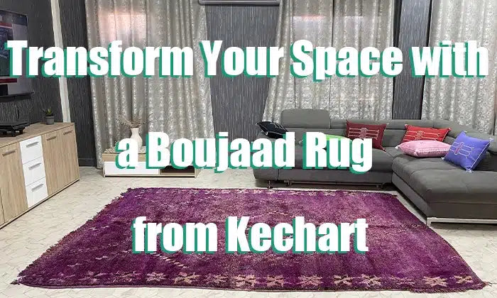 Transform Your Space with a Boujaad Rug from Kechart