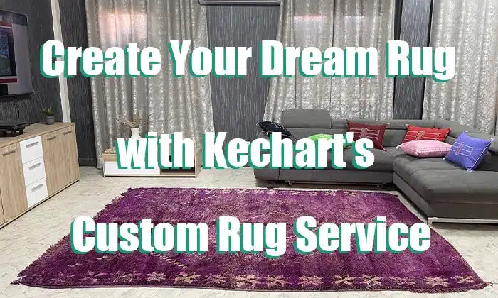 Create Your Dream Rug with Kechart’s Custom Rug Service