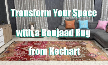 Transform Your Space with a Boujaad Rug from Kechart