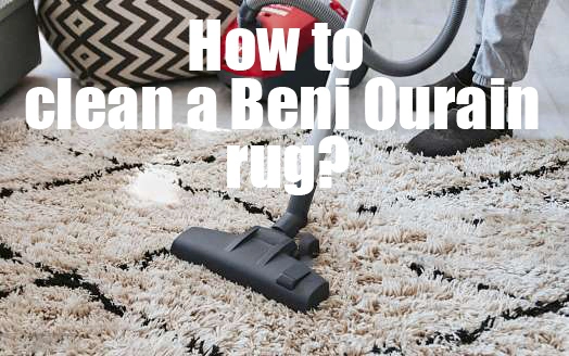 How to clean a Beni Ourain rug?