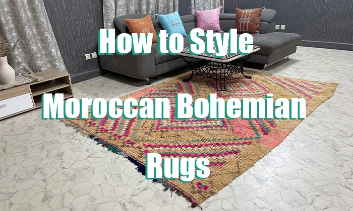 How to Style Moroccan Bohemian Rugs in Your Home