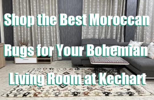 Shop the Best Moroccan Rugs for Your Bohemian Living Room at Kechart