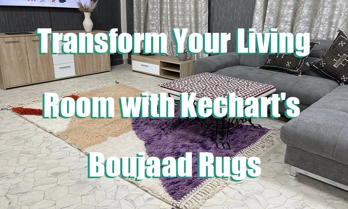 Transform Your Living Room with Kechart's Boujaad Rugs