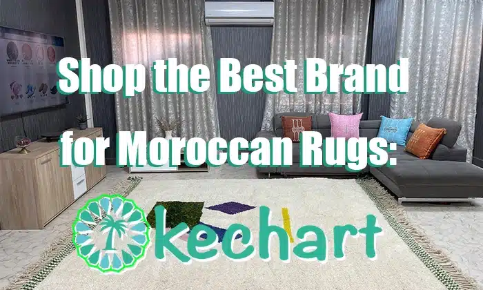 Shop the Best Brand for Moroccan Rugs- Kechart