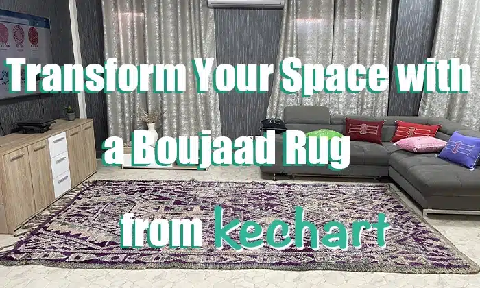 Transform Your Space with a Boujaad Rug from Kechart